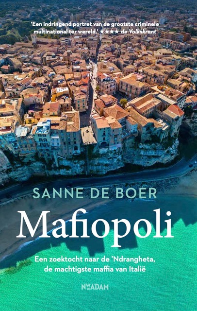 Sanne de Boer - Mafiopoli: Een zoektocht naar de ’Ndrangheta, de machtigste maffia van Italië